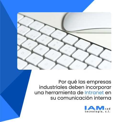 Por qué las empresas industriales deben incorporar una herramienta de Intranet en su comunicación interna