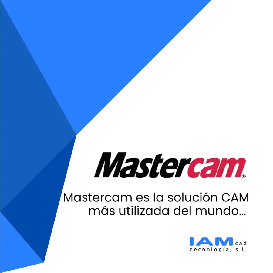 MASTERCAM solucion CAM IAMCAD